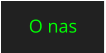 O nas