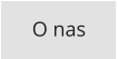 O nas